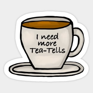 I Need More Tea-Tails Coffee Tea Cup Sticker